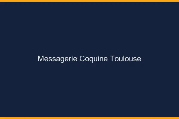 Messagerie Coquine Toulouse