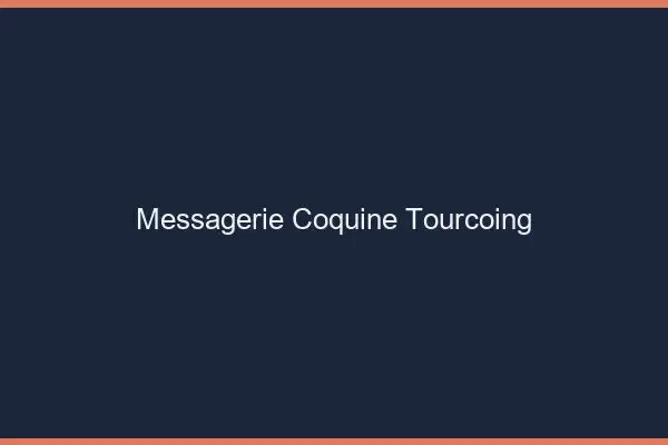 Messagerie Coquine Tourcoing