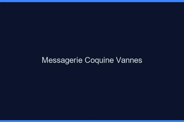 Messagerie Coquine Vannes