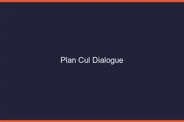 Plan Cul Dialogue