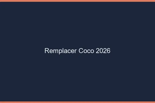 Remplacer Coco 2026