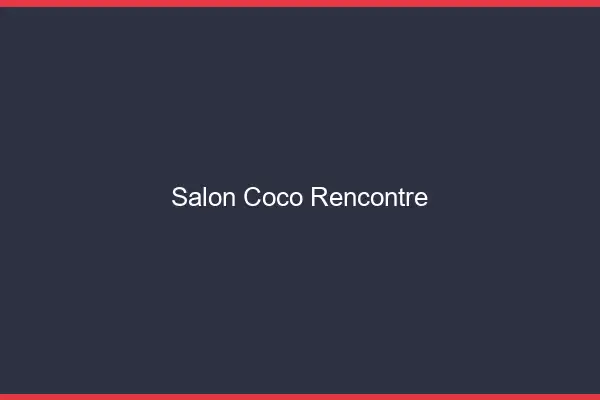 Salon Coco Rencontre