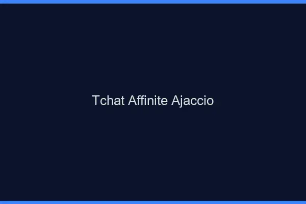 Tchat Affinité Ajaccio