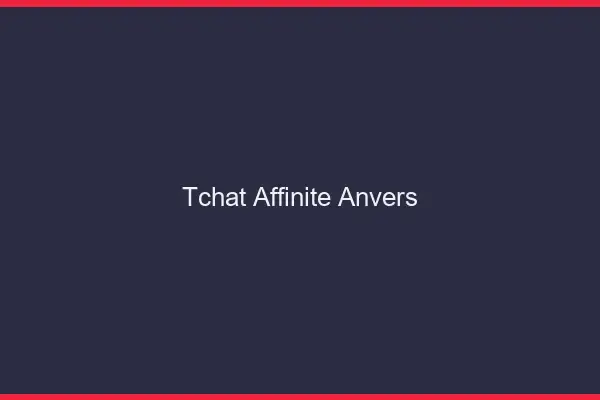 Tchat Affinité Anvers