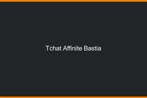 Tchat Affinité Bastia
