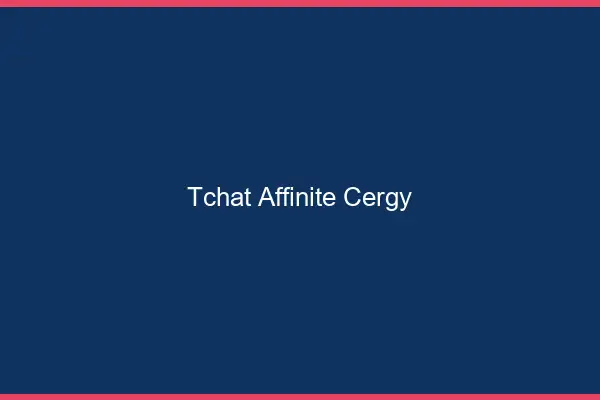 Tchat Affinité Cergy