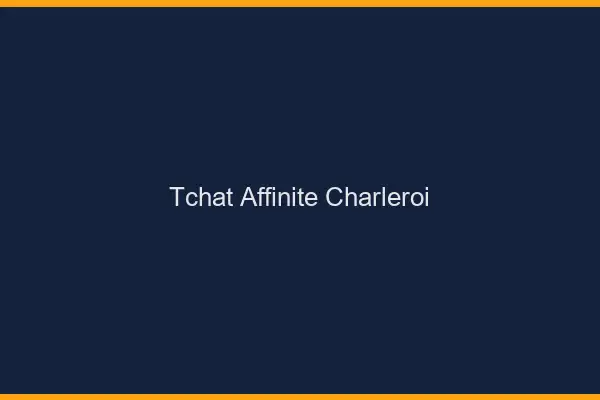 Tchat Affinité Charleroi