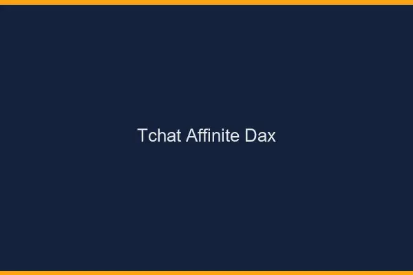 Tchat Affinité Dax