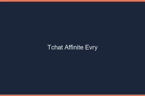 Tchat Affinité Évry