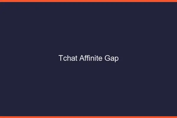 Tchat Affinité Gap