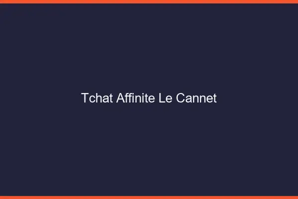 Tchat Affinité Le Cannet