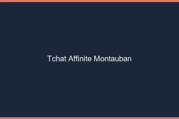Tchat Affinité Montauban