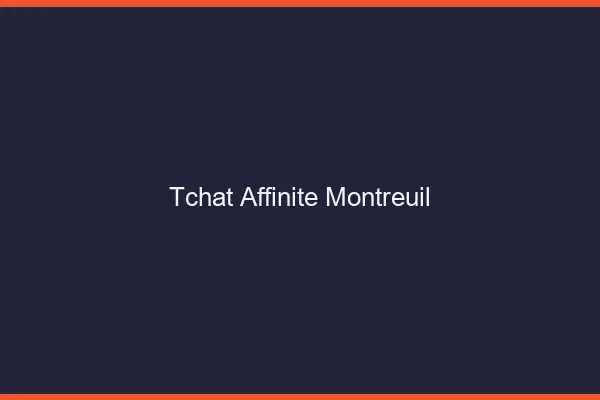 Tchat Affinité Montreuil