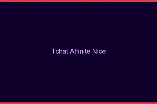 Tchat Affinité Nice