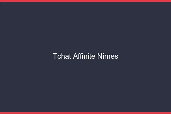 Tchat Affinité Nîmes