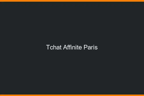 Tchat Affinité Paris