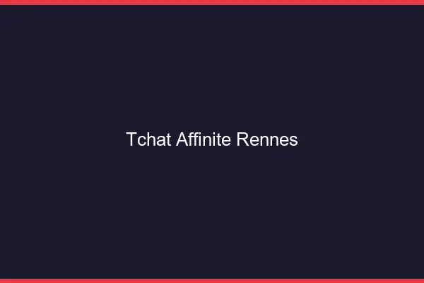 Tchat Affinité Rennes
