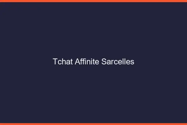 Tchat Affinité Sarcelles