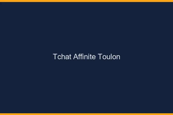 Tchat Affinité Toulon