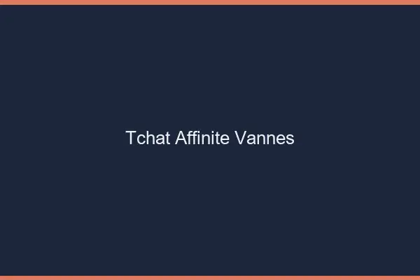 Tchat Affinité Vannes