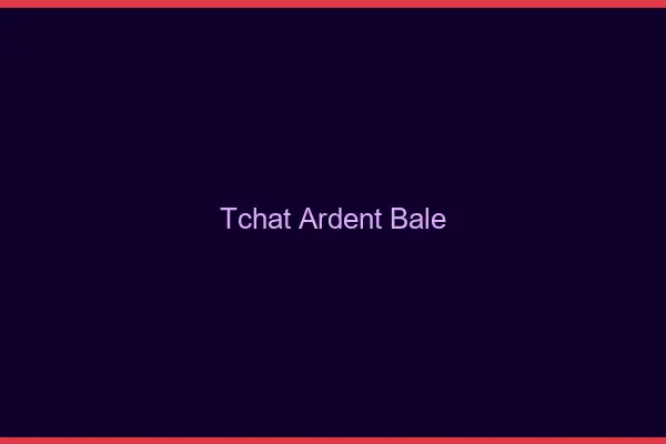 Tchat Ardent Bâle
