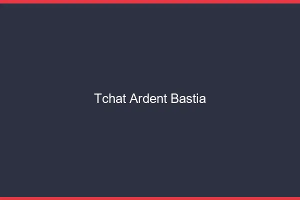 Tchat Ardent Bastia