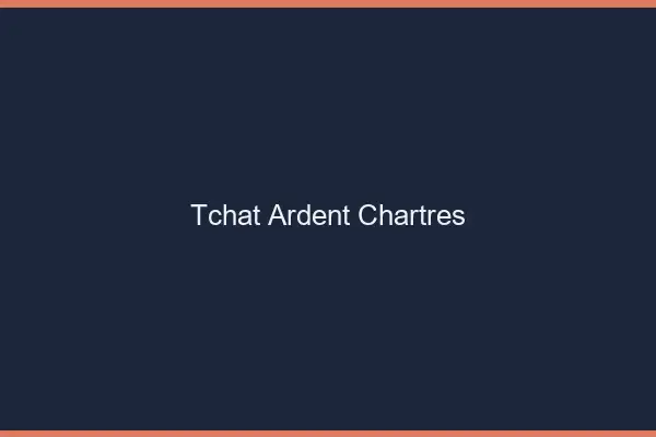 Tchat Ardent Chartres