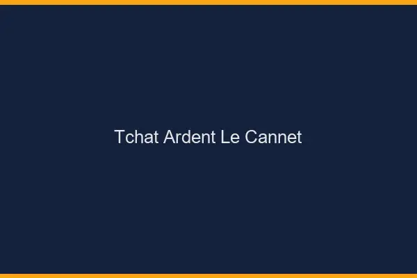 Tchat Ardent Le Cannet