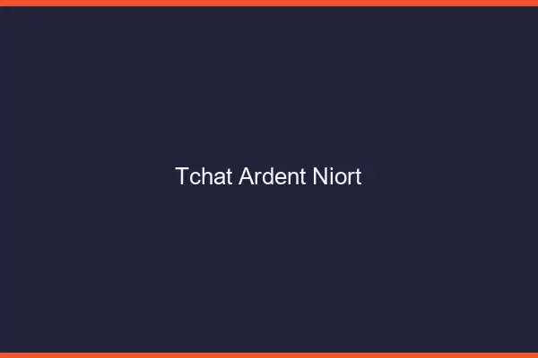 Tchat Ardent Niort