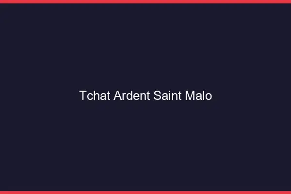 Tchat Ardent Saint-Malo