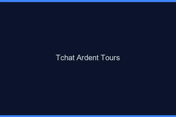 Tchat Ardent Tours