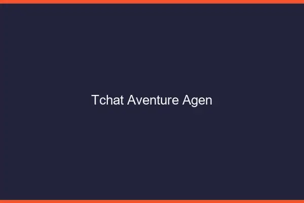 Tchat Aventure Agen