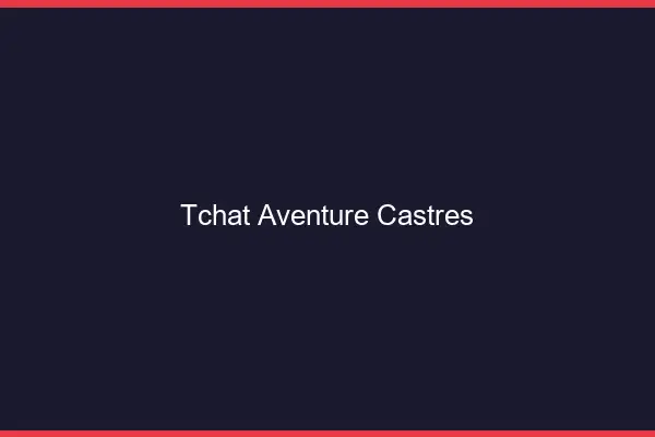 Tchat Aventure Castres