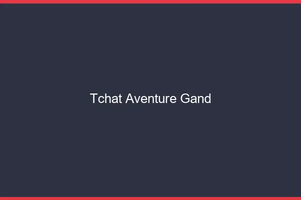 Tchat Aventure Gand