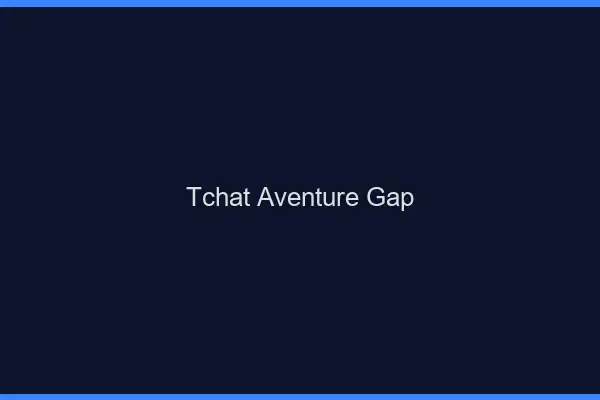 Tchat Aventure Gap