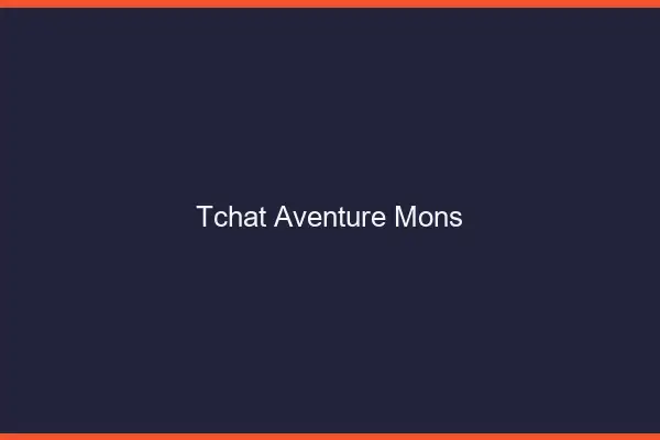 Tchat Aventure Mons