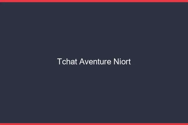 Tchat Aventure Niort