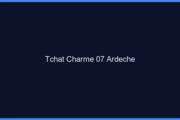 Tchat Charme Ardeche