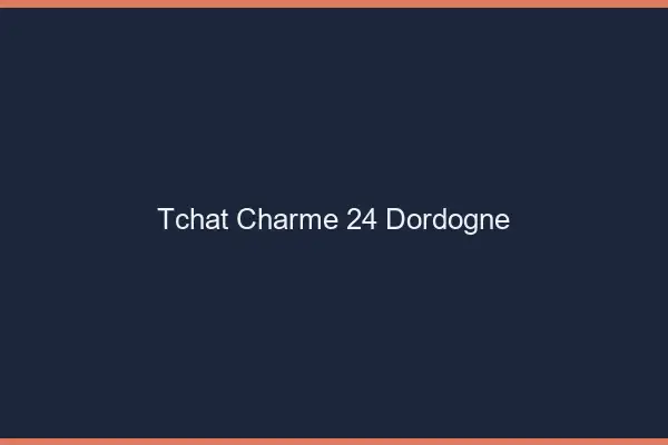 Tchat Charme Dordogne