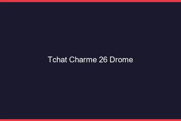 Tchat Charme Drome