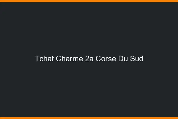 Tchat Charme Corse Du Sud