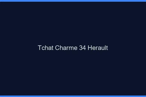 Tchat Charme Herault