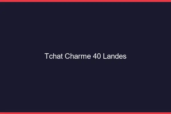 Tchat Charme Landes