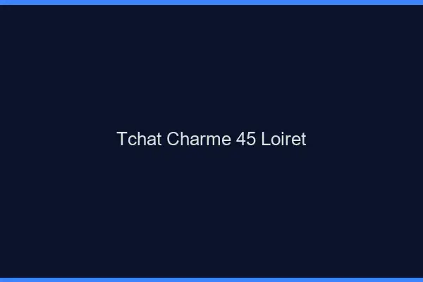 Tchat Charme Loiret