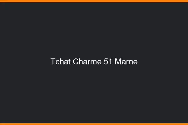 Tchat Charme Marne