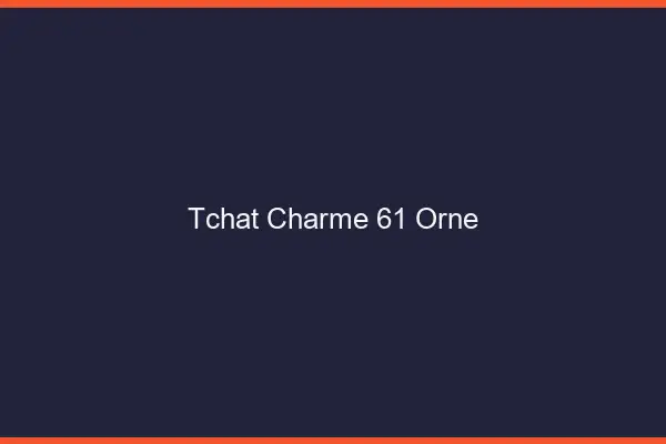 Tchat Charme Orne