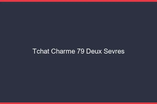 Tchat Charme Deux Sevres