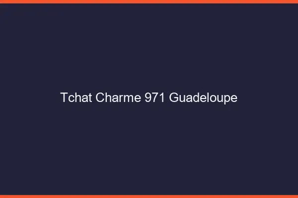 Tchat Charme Guadeloupe