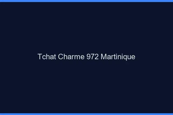 Tchat Charme Martinique
