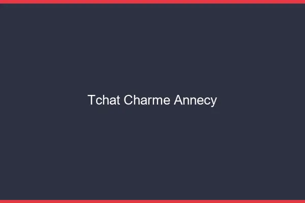 Tchat Charme Annecy